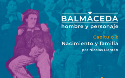 Balmaceda: hombre y personaje | Cap 1 Nacimiento y Familia