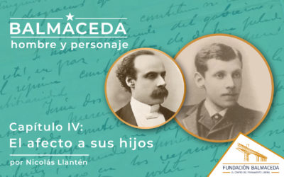 Balmaceda: Hombre y personaje | Cap 4 El afecto a sus hijos